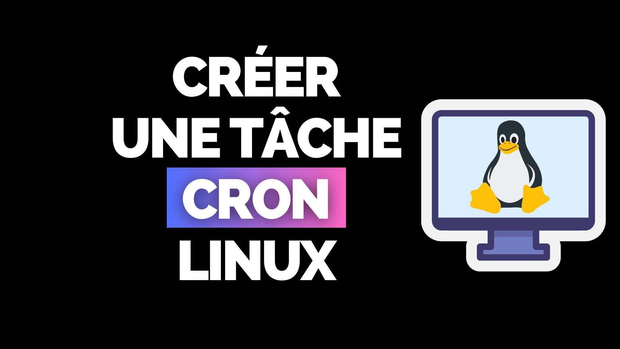 Créer une tâche Cron dans Linux