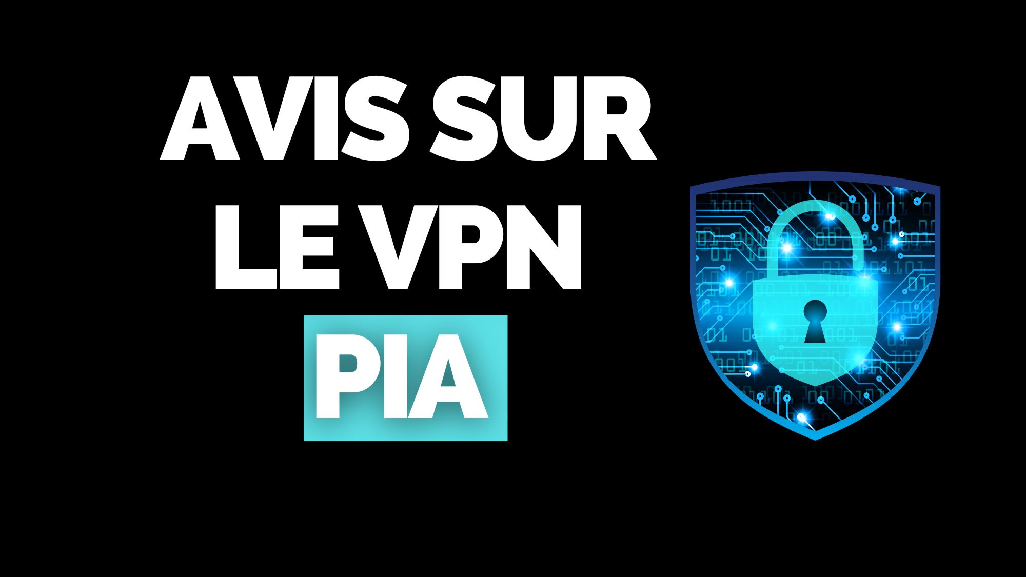 Avis sur le VPN PIA