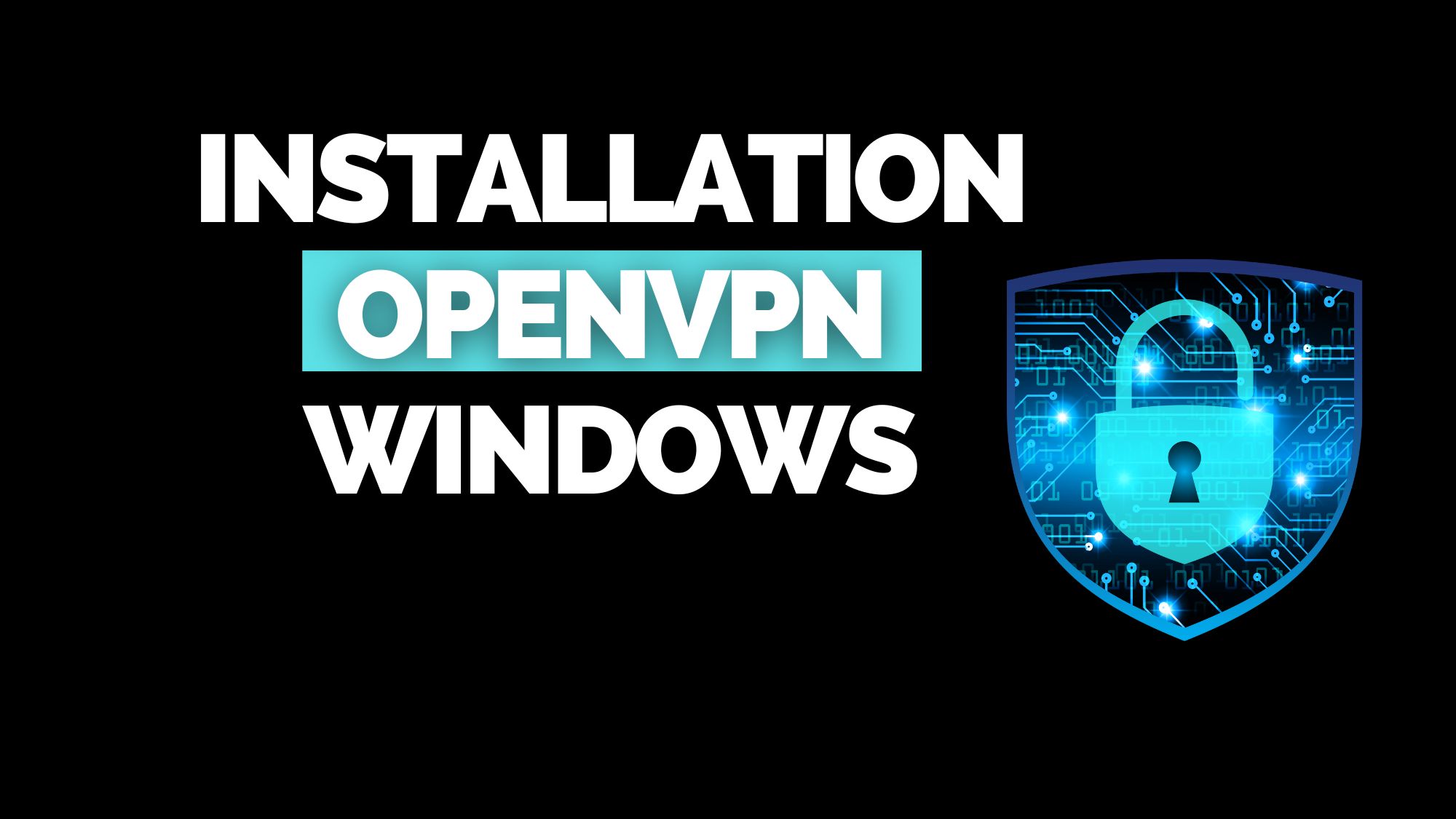 Installation OPENVPN dans Windows